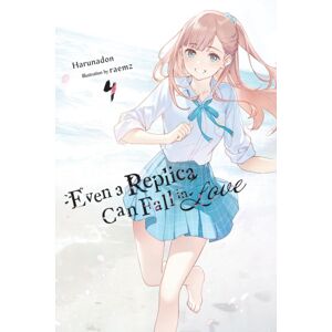 Little, Brown & Company Even A Replica Can Fall In Love, Vol. 4 Little, Brown & Company Even A Replica Can Fall In Love, Vol. 4