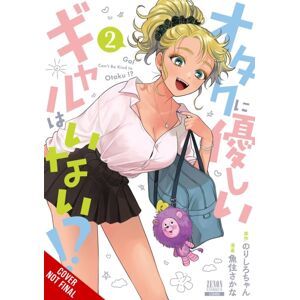 Little, Brown & Company Gals Can’t Be Kind To Otaku?!, Vol. 2 Little, Brown & Company Gals Can’t Be Kind To Otaku?!, Vol. 2