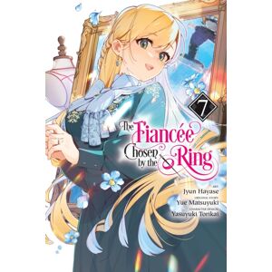 Little, Brown & Company The Fiancee Chosen By The Ring, Vol. 7 Little, Brown & Company The Fiancee Chosen By The Ring, Vol. 7