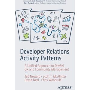 APress Developer Relations Activity Patterns : A Unified Approach To Devrel, Dx, And Community Management APress Developer Relations Activity Patterns : A Unified Approach To Devrel, Dx, And Community Management