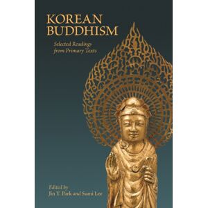 University of Hawai'i Press Korean Buddhism : Selected Readings From Primary Texts University of Hawai'i Press Korean Buddhism : Selected Readings From Primary Texts