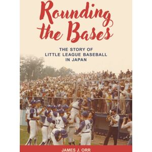 University of Hawai'i Press Rounding The Bases : The Story Of Little League Baseball In Japan University of Hawai'i Press Rounding The Bases : The Story Of Little League Baseball In Japan