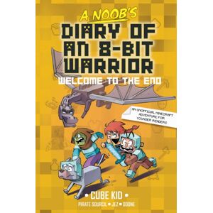 Andrews McMeel Publishing A Noob'S Diary Of An 8-Bit Warrior : Welcome To The End Volume 4 Andrews McMeel Publishing A Noob'S Diary Of An 8-Bit Warrior : Welcome To The End Volume 4