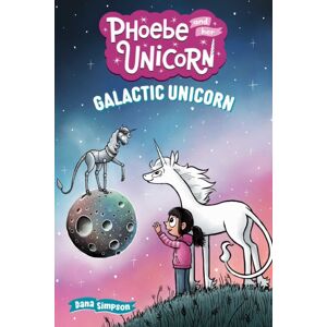 Andrews McMeel Publishing Galactic Unicorn : Another Phoebe And Her Unicorn Adventure Volume 22 Andrews McMeel Publishing Galactic Unicorn : Another Phoebe And Her Unicorn Adventure Volume 22