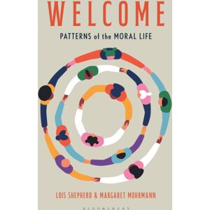 Bloomsbury Publishing PLC Welcome : Patterns Of The Moral Life Bloomsbury Publishing PLC Welcome : Patterns Of The Moral Life