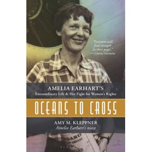 Bloomsbury Publishing (UK) Oceans To Cross : Amelia Earhart'S Life And Her Fight For Women'S Rights Bloomsbury Publishing (UK) Oceans To Cross : Amelia Earhart'S Life And Her Fight For Women'S Rights