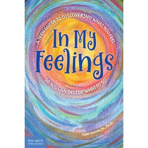 Teacher Created Materials, Inc In My Feelings : A Teen Guide To Discovering What You Feel So You Can Decide What To Do Teacher Created Materials, Inc In My Feelings : A Teen Guide To Discovering What You Feel So You Can Decide What To Do