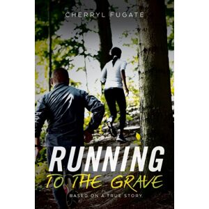 Palmetto Publishing Running To The Grave Palmetto Publishing Running To The Grave