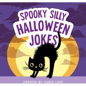 Callisto Media Inc. Spooky Silly Halloween Jokes Callisto Media Inc. Spooky Silly Halloween Jokes