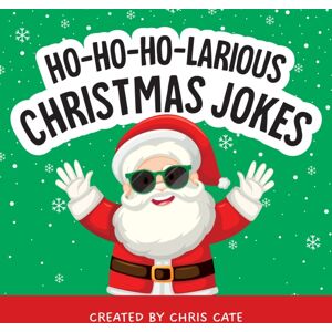 Callisto Media Inc. Ho-Ho-Ho-Larious Christmas Jokes Callisto Media Inc. Ho-Ho-Ho-Larious Christmas Jokes