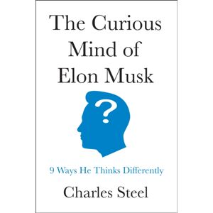 Greenleaf Book Group LLC The Curious Mind Of Elon Musk : 9 Ways He Thinks Differently Greenleaf Book Group LLC The Curious Mind Of Elon Musk : 9 Ways He Thinks Differently