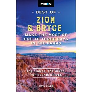 Avalon Travel Publishing Moon Of Zion & Bryce (Second Edition) : Make The Most Of One To Three Days In The Parks Avalon Travel Publishing Moon Of Zion & Bryce (Second Edition) : Make The Most Of One To Three Days In The Parks