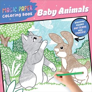 Callisto Media Inc. Magic Paper Coloring Book: Baby Animals : Discover Hidden Patterns And Images! Callisto Media Inc. Magic Paper Coloring Book: Baby Animals : Discover Hidden Patterns And Images!