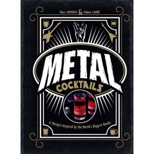 Insight Editions Metal Cocktails : 42 Recipes Inspired By The World'S Biggest Bands Insight Editions Metal Cocktails : 42 Recipes Inspired By The World'S Biggest Bands