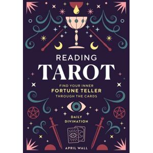Insight Editions Reading Tarot : Find Your Inner Fortune Teller Through The Cards Insight Editions Reading Tarot : Find Your Inner Fortune Teller Through The Cards