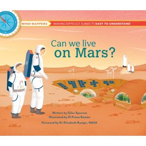 Weldon Owen Children's Books Mind Mappers: Can We Live On Mars? Weldon Owen Children's Books Mind Mappers: Can We Live On Mars?
