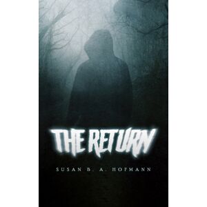 Austin Macauley Publishers LLC The Return Austin Macauley Publishers LLC The Return