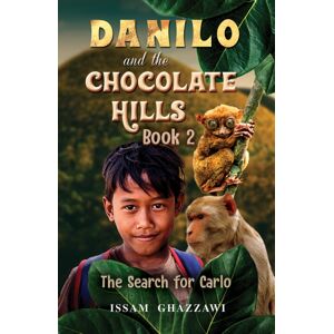 Austin Macauley Publishers LLC Danilo And The Chocolate Hills - Book 2 Austin Macauley Publishers LLC Danilo And The Chocolate Hills - Book 2