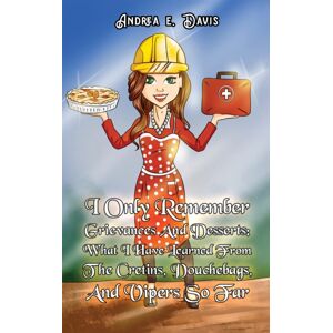 Austin Macauley Publishers I Only Remember Grievances And Desserts Austin Macauley Publishers I Only Remember Grievances And Desserts