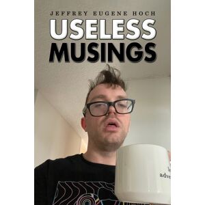 Austin Macauley Publishers LLC Useless Musings Austin Macauley Publishers LLC Useless Musings