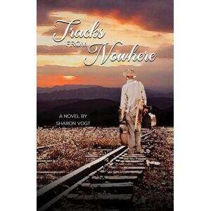 Austin Macauley Publishers LLC Tracks From Nowhere Austin Macauley Publishers LLC Tracks From Nowhere
