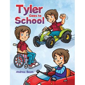 Austin Macauley Publishers LLC Tyler Goes To School Austin Macauley Publishers LLC Tyler Goes To School