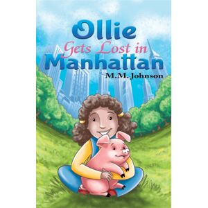 Austin Macauley Publishers LLC Ollie Gets Lost In Manhattan Austin Macauley Publishers LLC Ollie Gets Lost In Manhattan