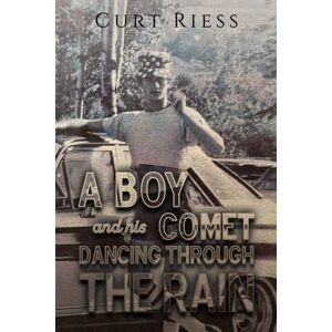 Austin Macauley Publishers LLC A Boy And His Comet: Dancing Through The Rain Austin Macauley Publishers LLC A Boy And His Comet: Dancing Through The Rain