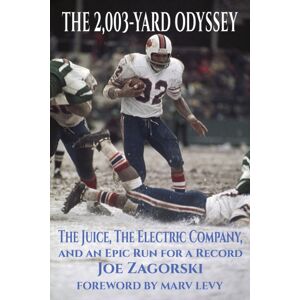 Austin Macauley Publishers LLC The 2,003-Yard Odyssey : The Juice, The Electric Company, And An Epic Run For A Record Austin Macauley Publishers LLC The 2,003-Yard Odyssey : The Juice, The Electric Company, And An Epic Run For A Record