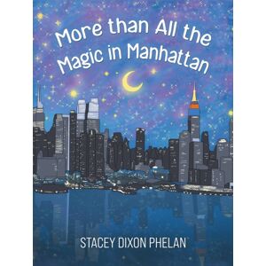 Austin Macauley Publishers LLC More Than All The Magic In Manhattan Austin Macauley Publishers LLC More Than All The Magic In Manhattan