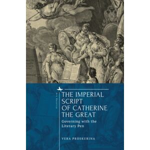 Academic Studies Press The Imperial Script Of Catherine The Great : Governing With The Literary Pen Academic Studies Press The Imperial Script Of Catherine The Great : Governing With The Literary Pen