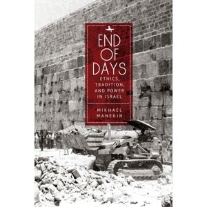 Academic Studies Press End Of Days Ethics, Tradition, And Power In Israel Academic Studies Press End Of Days Ethics, Tradition, And Power In Israel