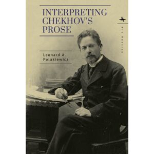 Academic Studies Press Interpreting Chekhov'S Prose Academic Studies Press Interpreting Chekhov'S Prose