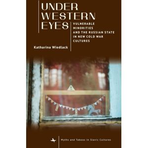 Academic Studies Press Under Western Eyes : Vulnerable Minorities And The Russian State In Cold War Cultures Academic Studies Press Under Western Eyes : Vulnerable Minorities And The Russian State In Cold War Cultures