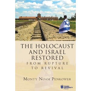 Academic Studies Press The Holocaust And Israel Restored : From Rupture To Revival Academic Studies Press The Holocaust And Israel Restored : From Rupture To Revival