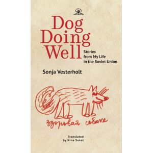 Academic Studies Press Dog Doing Well : Stories From My Life In The Soviet Union Academic Studies Press Dog Doing Well : Stories From My Life In The Soviet Union