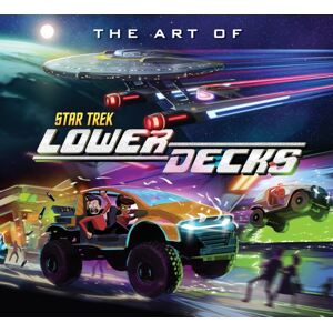 Idea & Design Works The Art Of Star Trek: Lower Decks Idea & Design Works The Art Of Star Trek: Lower Decks