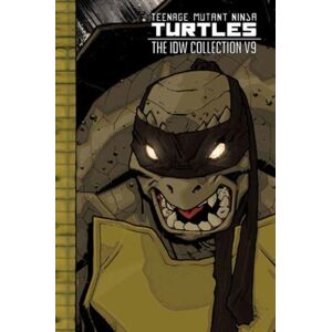 Idea & Design Works Teenage Mutant Ninja Turtles: The Idw Collection Volume 9 Idea & Design Works Teenage Mutant Ninja Turtles: The Idw Collection Volume 9