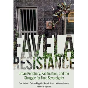 PM Press Favela Resistance : Urban Periphery, Pacification, And The Struggle For Food Sovereignty PM Press Favela Resistance : Urban Periphery, Pacification, And The Struggle For Food Sovereignty