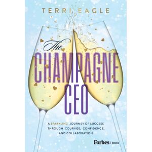 Advantage Media Group The Champagne Ceo : A Sparkling Journey Of Success Through Courage, Confidence, And Collaboration Advantage Media Group The Champagne Ceo : A Sparkling Journey Of Success Through Courage, Confidence, And Collaboration