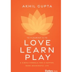 Advantage Media Group Love, Learn, Play : A Simple Formula For A Happier, More Meaningful Life Advantage Media Group Love, Learn, Play : A Simple Formula For A Happier, More Meaningful Life