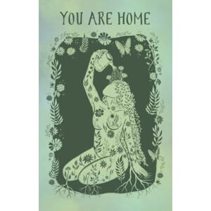 Insight Editions You Are Home Guided Journal : A Transformative Journey Toward Radical Self-Love Insight Editions You Are Home Guided Journal : A Transformative Journey Toward Radical Self-Love