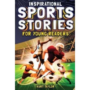 Red Panda Press Inspirational Sports Stories For Young Readers : How 12 World-Class Athletes Overcame Challenges And Rose To The Top Red Panda Press Inspirational Sports Stories For Young Readers : How 12 World-Class Athletes Overcame Challenges And Rose To The Top