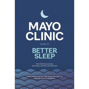 Taylor & Francis Ltd Mayo Clinic Guide To Better Sleep : Find Relief From Insomnia, Sleep Apnea And Other Sleep Disorders Taylor & Francis Ltd Mayo Clinic Guide To Better Sleep : Find Relief From Insomnia, Sleep Apnea And Other Sleep Disorders