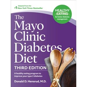 Taylor & Francis Ltd The Mayo Clinic Diabetes Diet, Third Edition : A Weight-Loss Program Designed To Improve Your Type 2 Diabetes Taylor & Francis Ltd The Mayo Clinic Diabetes Diet, Third Edition : A Weight-Loss Program Designed To Improve Your Type 2 Diabetes