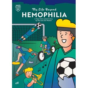 Taylor & Francis Ltd My Life Beyond Hemophilia : A Mayo Clinic Patient Story Taylor & Francis Ltd My Life Beyond Hemophilia : A Mayo Clinic Patient Story