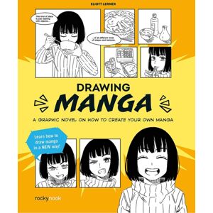 Rocky Nook Drawing Manga : A Graphic Novel Guide On How To Create Your Own Manga Rocky Nook Drawing Manga : A Graphic Novel Guide On How To Create Your Own Manga