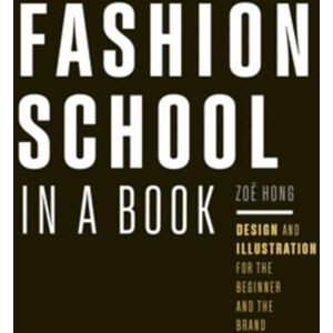 Rocky Nook Fashion School In A Book : Design & Illustration For The Beginner And The Brand Rocky Nook Fashion School In A Book : Design & Illustration For The Beginner And The Brand