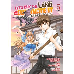 Seven Seas Entertainment, LLC Let'S Buy The Land And Cultivate It In A Different World (Manga) Vol. 5 Seven Seas Entertainment, LLC Let'S Buy The Land And Cultivate It In A Different World (Manga) Vol. 5