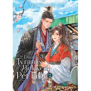 Seven Seas Entertainment, LLC The Disabled Tyrant'S Beloved Pet Fish: Canji Baojun De Zhangxin Yu Chong (Novel) Vol. 2 Seven Seas Entertainment, LLC The Disabled Tyrant'S Beloved Pet Fish: Canji Baojun De Zhangxin Yu Chong (Novel) Vol. 2
